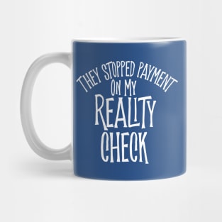 Reality Check Mug